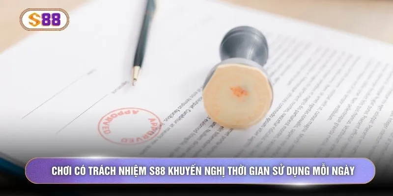 Chơi có trách nhiệm S88 khuyến nghị thời gian sử dụng mỗi ngày