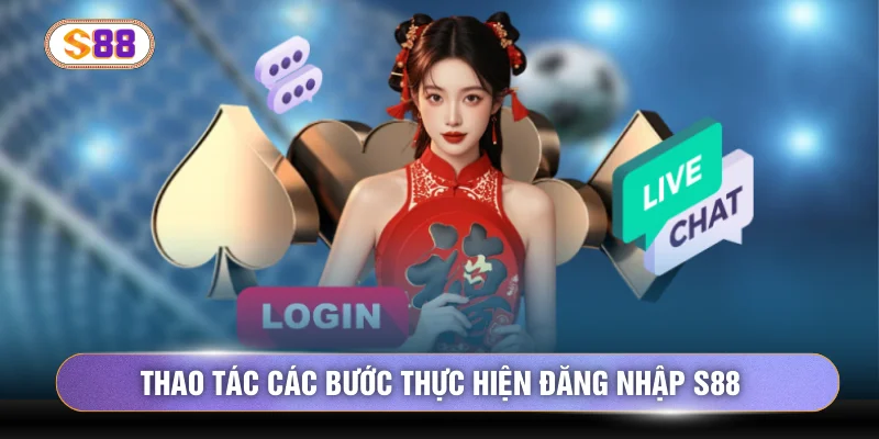 Thao tác các bước thực hiện đăng nhập S88